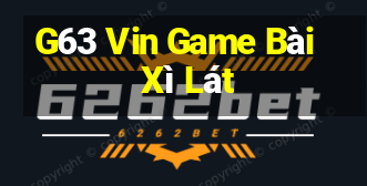 G63 Vin Game Bài Xì Lát