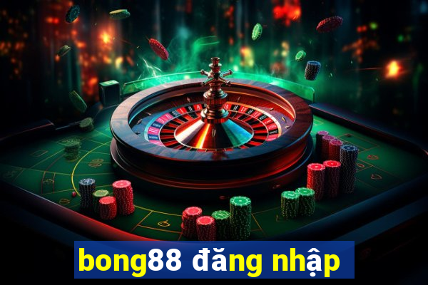 bong88 đăng nhập