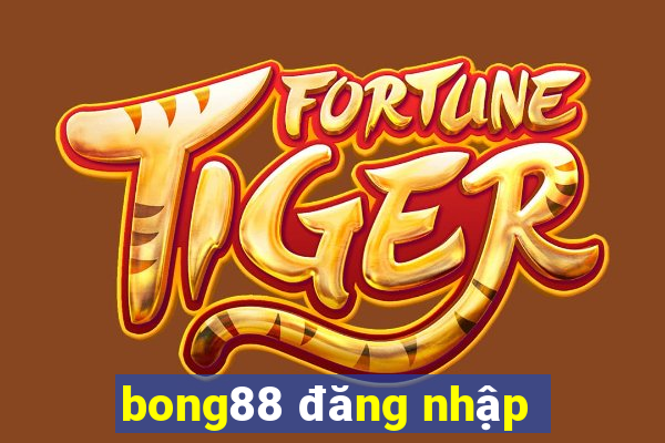 bong88 đăng nhập