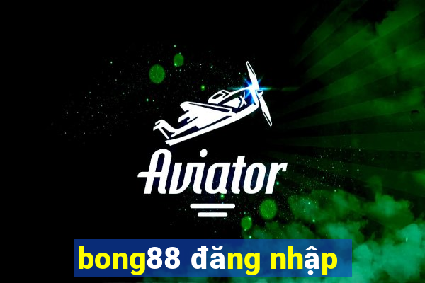 bong88 đăng nhập