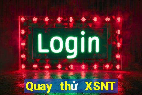 Quay thử XSNT ngày 25