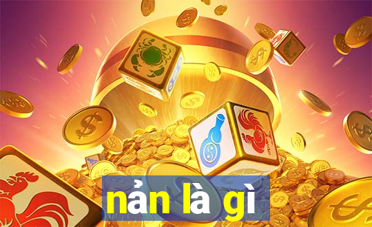 nản là gì