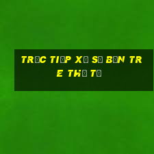 Trực tiếp xổ số bến tre thứ tư