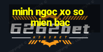 minh ngoc xo so mien bac