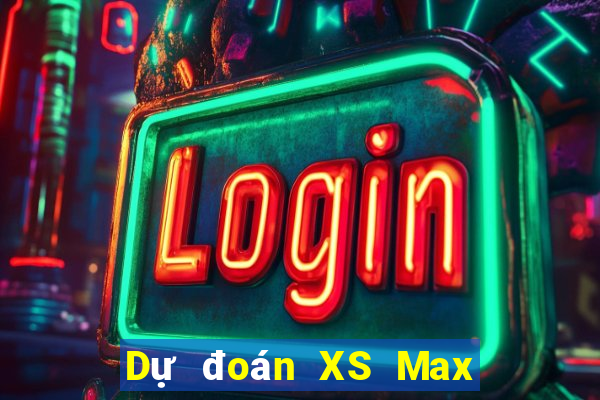 Dự đoán XS Max 4D ngày 8