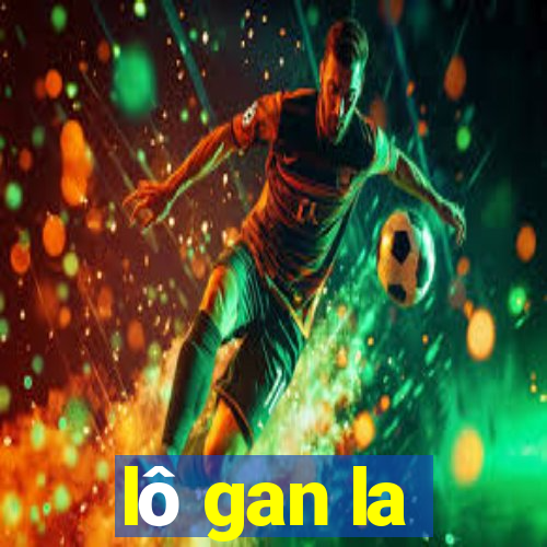 lô gan la