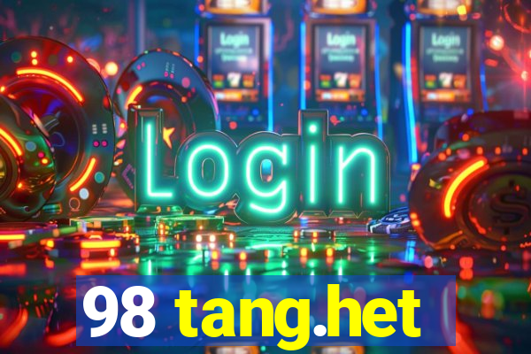 98 tang.het