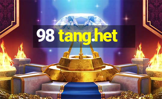 98 tang.het