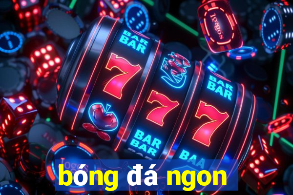 bóng đá ngon