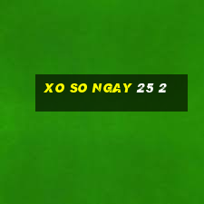 xo so ngay 25 2