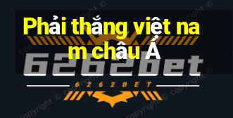 Phải thắng việt nam châu Á