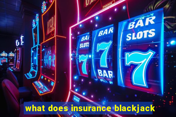 what does insurance blackjack