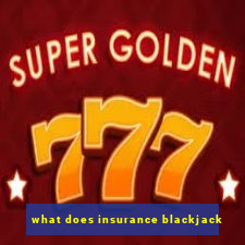 what does insurance blackjack