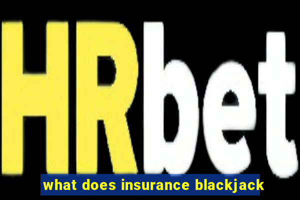 what does insurance blackjack