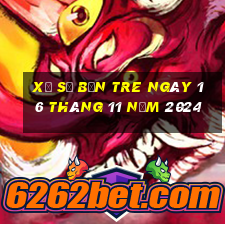 xổ số bến tre ngày 16 tháng 11 năm 2024