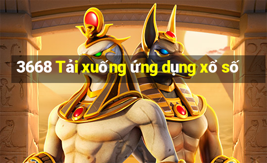 3668 Tải xuống ứng dụng xổ số