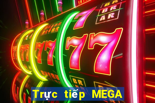 Trực tiếp MEGA 6 45 ngày 6