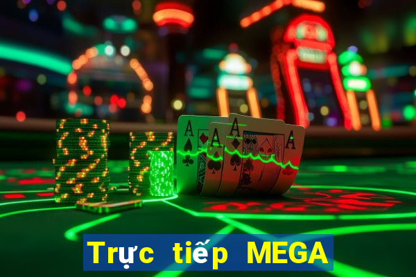 Trực tiếp MEGA 6 45 ngày 6