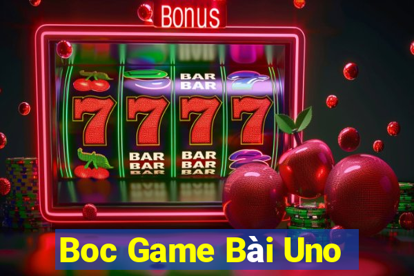 Boc Game Bài Uno