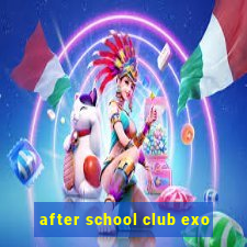 after school club exo