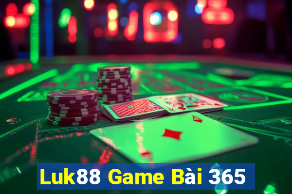 Luk88 Game Bài 365