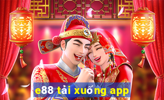 e88 tải xuống app