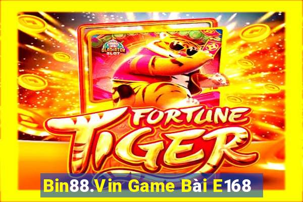 Bin88.Vin Game Bài E168