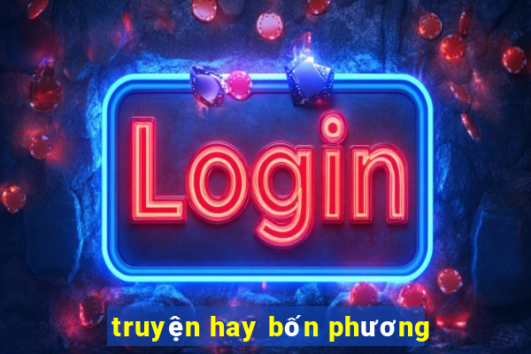 truyện hay bốn phương