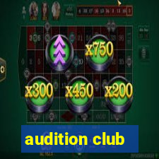 audition club