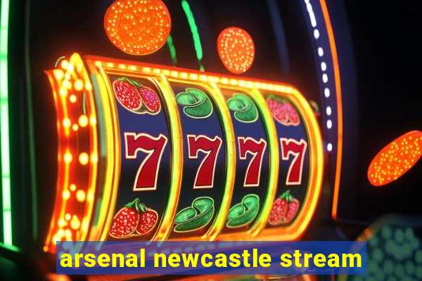 arsenal newcastle stream