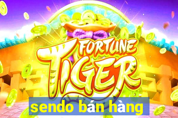 sendo bán hàng