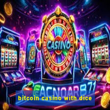 bitcoin casino with dice