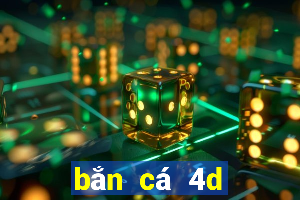 bắn cá 4d đổi thưởng