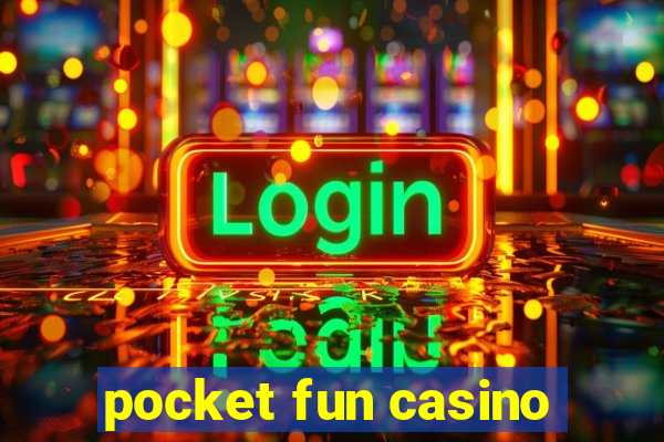 pocket fun casino