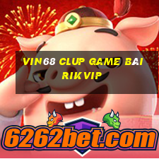 Vin68 Clup Game Bài Rikvip