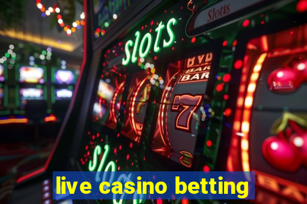 live casino betting