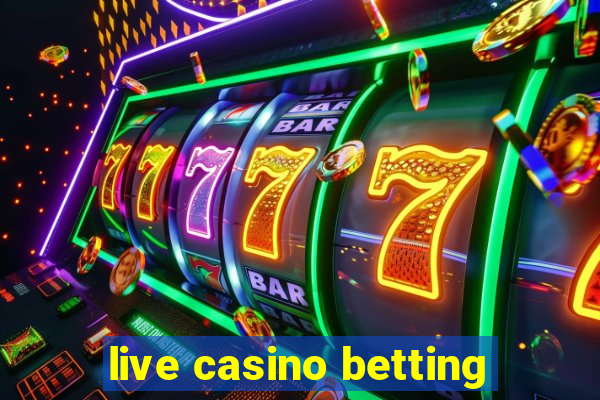 live casino betting