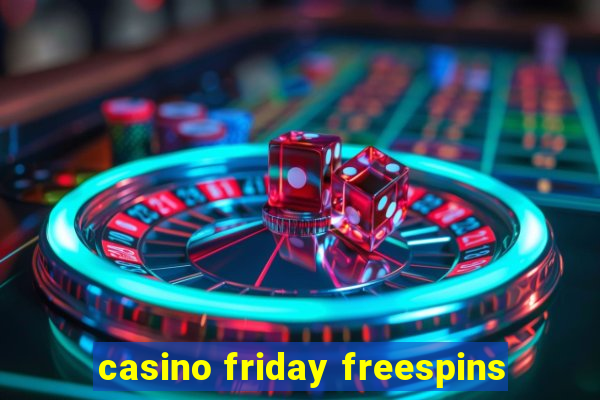 casino friday freespins