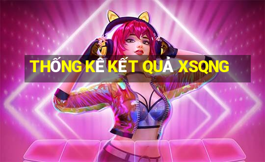 THỐNG KÊ KẾT QUẢ XSQNG