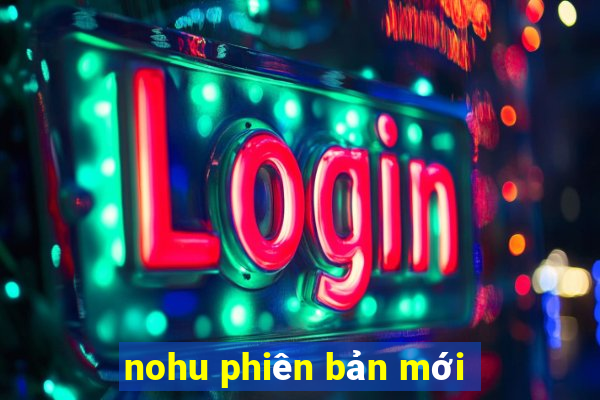 nohu phiên bản mới