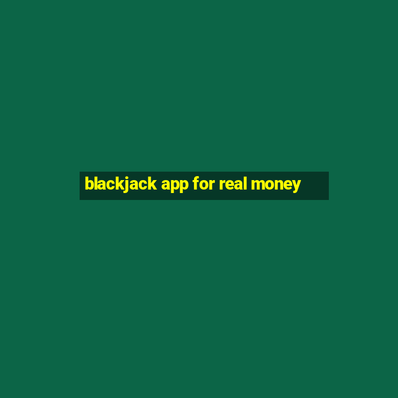 blackjack app for real money