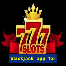 blackjack app for real money