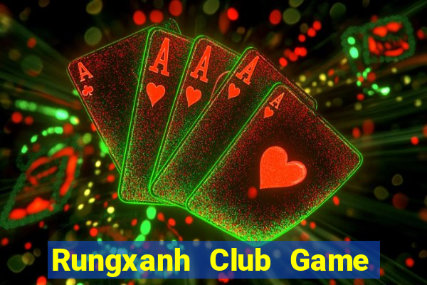 Rungxanh Club Game Bài Đổi Thưởng Go88