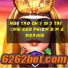 M88 Trò chơi giải trí đỉnh cao phiên bản Android