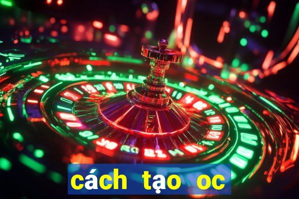 cách tạo oc gacha club