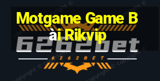 Motgame Game Bài Rikvip