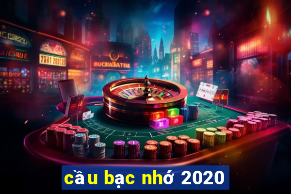 cầu bạc nhớ 2020