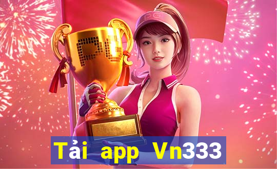 Tải app Vn333 Tặng 150k