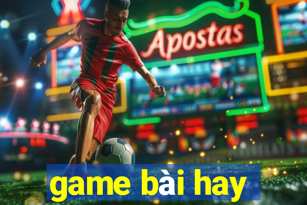 game bài hay