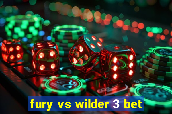 fury vs wilder 3 bet